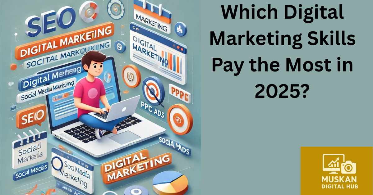 Read more about the article Which Digital Marketing Skills Pay the Most in 2025 ?